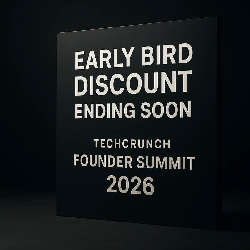Early Bird Discount Ending Soon for TechCrunch Founder Summit 2026